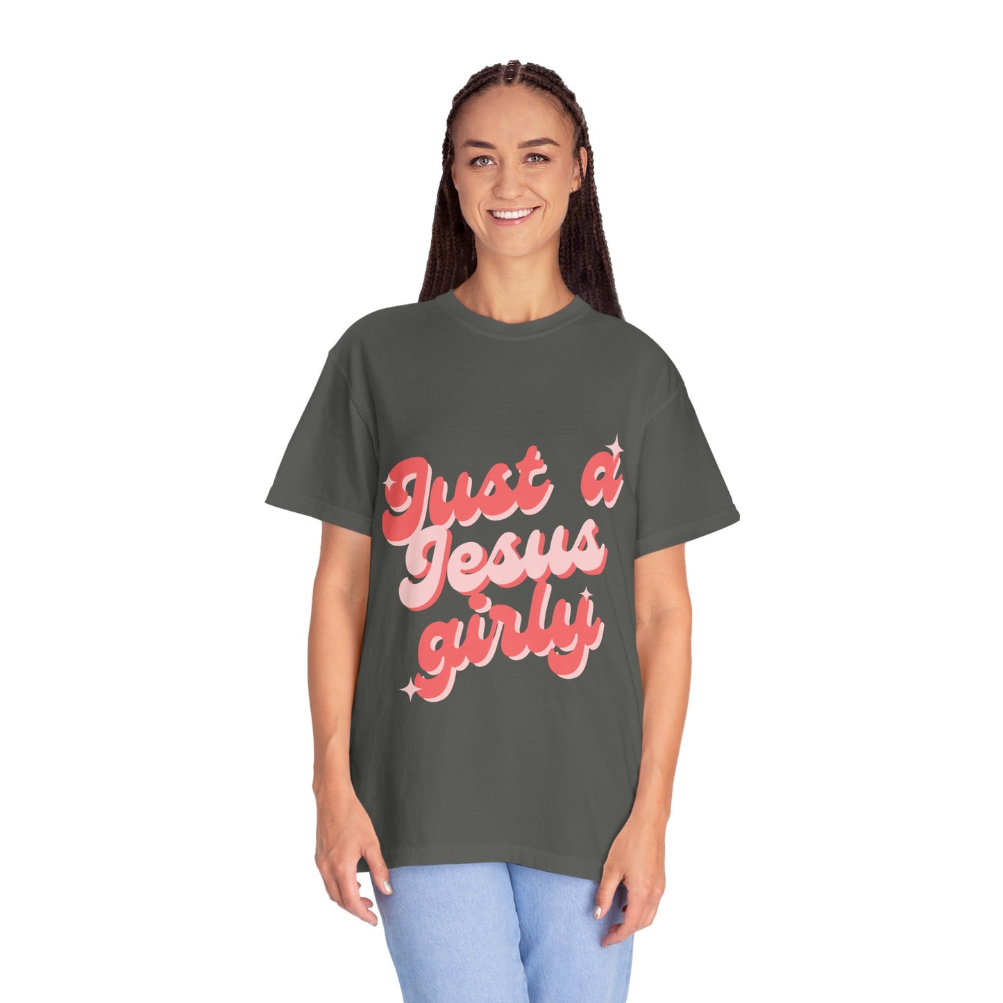 "Just a Jesus Girly" T-Shirt - Garment-Dyed Unisex Tee for Faithful Fashion