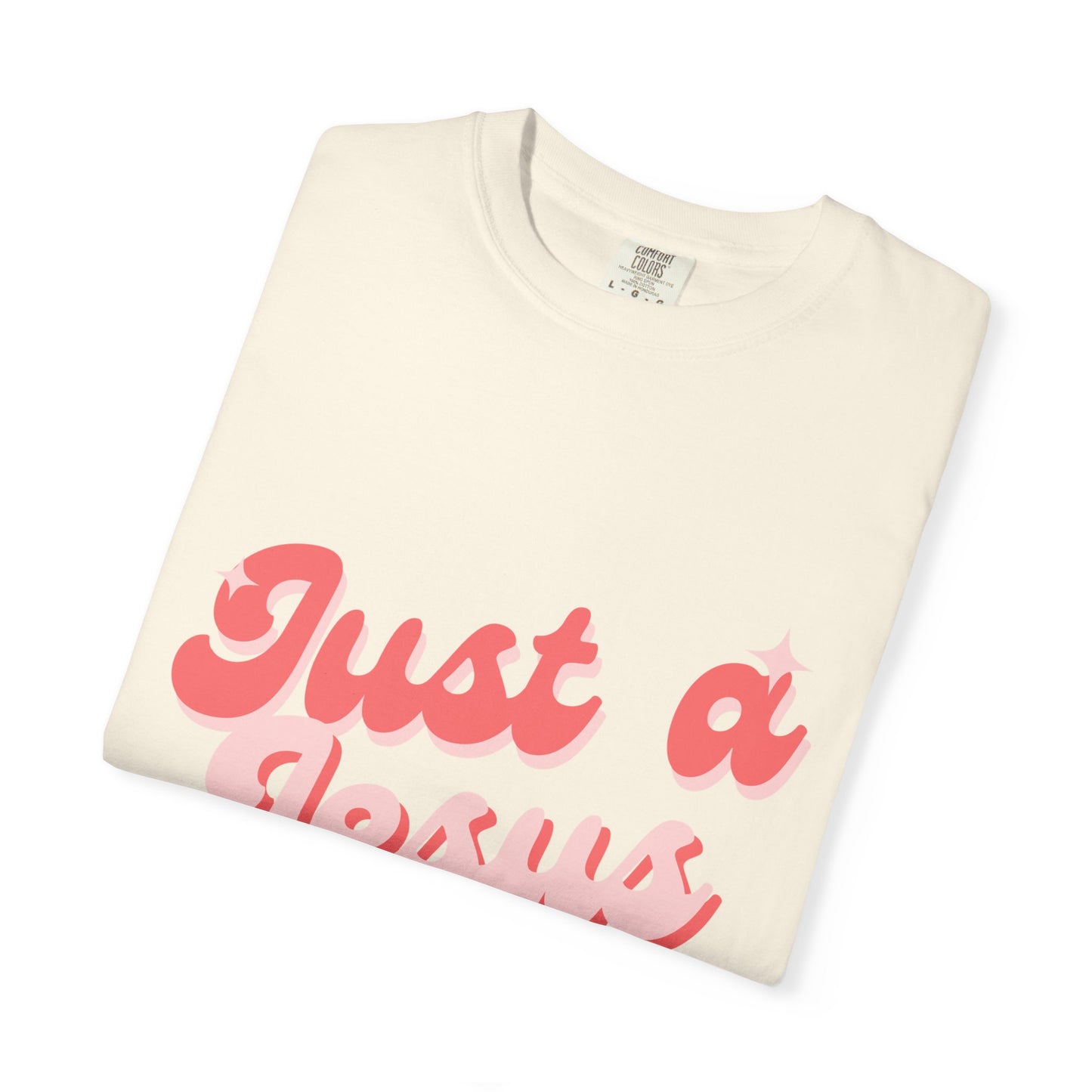 "Just a Jesus Girly" T-Shirt - Garment-Dyed Unisex Tee for Faithful Fashion